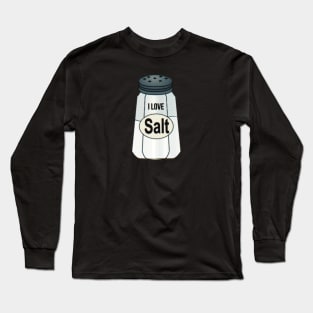 I love Salt Long Sleeve T-Shirt